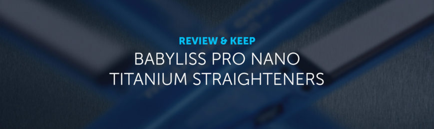 Babyliss Pro Nano Titanium Straighteners